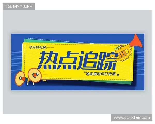 k8体育资讯网提供的体育新闻热点追踪与深度报道,满足用户多角度了解体育事件 k8体育资讯网提供的体育新闻热点追踪与深度报道,满足用户多角度了解体育事件